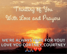 a sunset with the words " thinking of you with love and prayers "