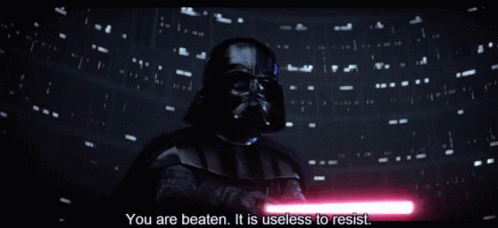 You are beaten it is useless to resist-Vader