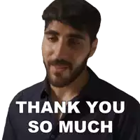 a man with a beard says thank you so much in white letters