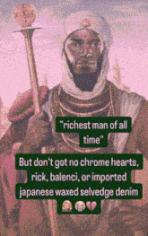 a painting of a man with the words " richest man of all time " at the top