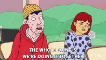 The Whole Point Is Were Doing It Together Team Work GIF