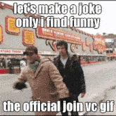 two men are walking down a street with the caption let 's make a joke only i find funny the official join vc gif