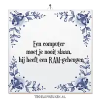 a blue and white tile with the words fen computer moet je nooit slaan