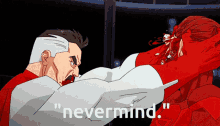 a cartoon of a man fighting another man with the words " nevermind " on the bottom
