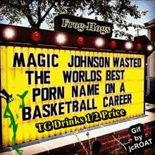 a sign for frog hogs says magic johnson wasted the world 's best porn name on a basketball career