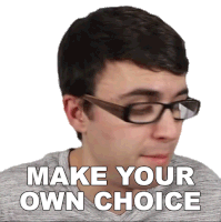Make Your Own Choice Steve Terreberry Sticker - Make Your Own Choice Steve Terreberry Its For You To Decide Stickers
