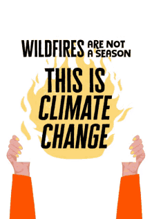 wildfires are not a season this is climate change climate climate change wildfire