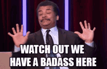 Watch Out We Have A Badass Here GIF - GIFs
