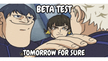 a cartoon says beta test tomorrow for sure on the bottom right