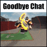 a poster that says goodbye chat with a video game character on it