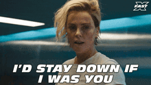 Id Stay Down If I Was You Cipher GIF - Id Stay Down If I Was You Cipher Charlize Theron GIFs