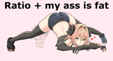 a picture of a girl with the words " ratio + my ass is fat " on the bottom
