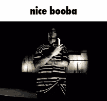 Nice Booba Booba GIF - Nice Booba Booba Compliment GIFs