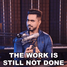The Work Is Still Not Done Unmesh Dinda GIF