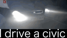I Drive A Civic A Car You Can Trust GIF - I Drive A Civic A Car You Can Trust Honda Civic GIFs