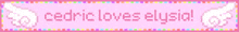 a pink banner with the words cedric loves elysian