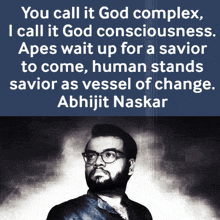 a man with glasses and a quote from abhijit naskar