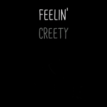 Feeling Creety GIF - Feeling Creety Creet GIFs