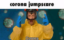a man in a hazmat suit is screaming with the words corona jumpscare written above him .