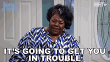 Its Going To Get You In Trouble Cassi Davis GIF - Its Going To Get You In Trouble Cassi Davis Ella Payne GIFs