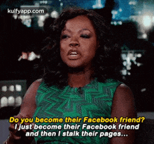 a woman in a green dress is talking about being their facebook friend .