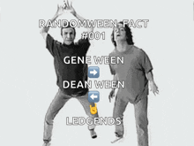 a poster that says randomween fact # 001 gene ween and dean ween ledgends