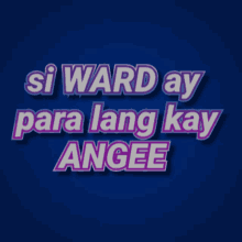 Angge Wangge GIF - Angge Wangge Ward Reinalyn GIFs