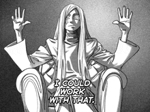 a black and white drawing of a woman with long hair and the words " i could work with that "