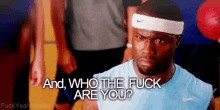 Who The Fuck Are You? GIF - Think Like A Man Kevin Hart Who The Fuck Are You GIFs