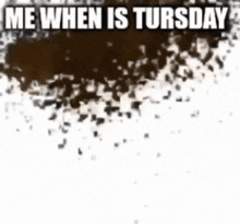 Thursday Tuesday GIF - Thursday Tuesday Tursday GIFs