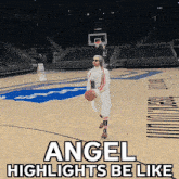 a man holding a basketball on a basketball court with the words angel highlights be like on the bottom