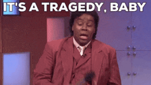 Tragedy It'S A Tragedy Baby GIF - Tragedy It'S A Tragedy Baby What'S Up With That GIFs