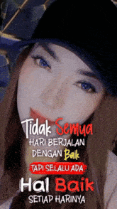 a woman wearing a hat with the words tidak semua hari berjalan dengan baik written on it
