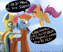 a cartoon of a pony saying ' i am so proud of you squirt '