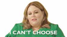 i cant choose chrissy metz cant pick cant decide what to pick