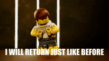 a picture of a lego figure with the words i will return just like before