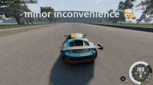 a car is driving down a road with the words minor inconvenience on the bottom