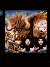 a painting of a dragon and a tiger with the words borneo bmc