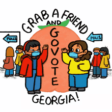 grab a friend go vote ga go vote georgia govote grab your friend