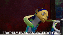 a cartoon character with the words i barely even know that girl