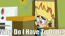 Johnny Test Why Do I Have To Do It GIF - Johnny Test Why Do I Have To Do It Why Me GIFs