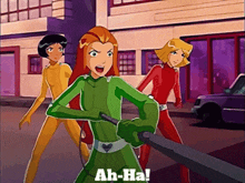 three girls from totally spies are standing next to each other and one of them is holding a knife and says ah-ha