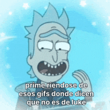 a cartoon of rick from rick and morty says prime riendose de esos gifs