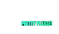 Pretty Please Please Sticker - Pretty Please Please Beg Stickers
