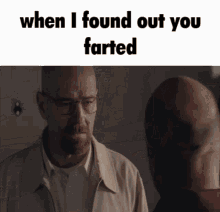 Me When I Found Out You Farted Breaking Bad GIF - Me When I Found Out You Farted Breaking Bad Walter White GIFs