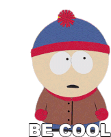 Be Cool Stan Marsh Sticker - Be Cool Stan Marsh South Park Stickers