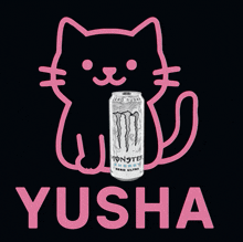 a pink cat holding a can of monster energy drink with the name yusha below it