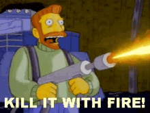 Kill It With Fire The Simpsons GIF - Kill It With Fire The Simpsons GIFs