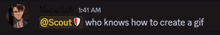 a screenshot of a conversation between nurulloh and scout who knows how to create a gif