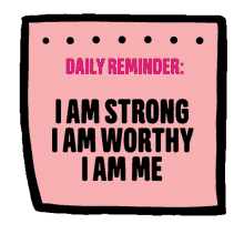 daily reminder strong worthy i am me